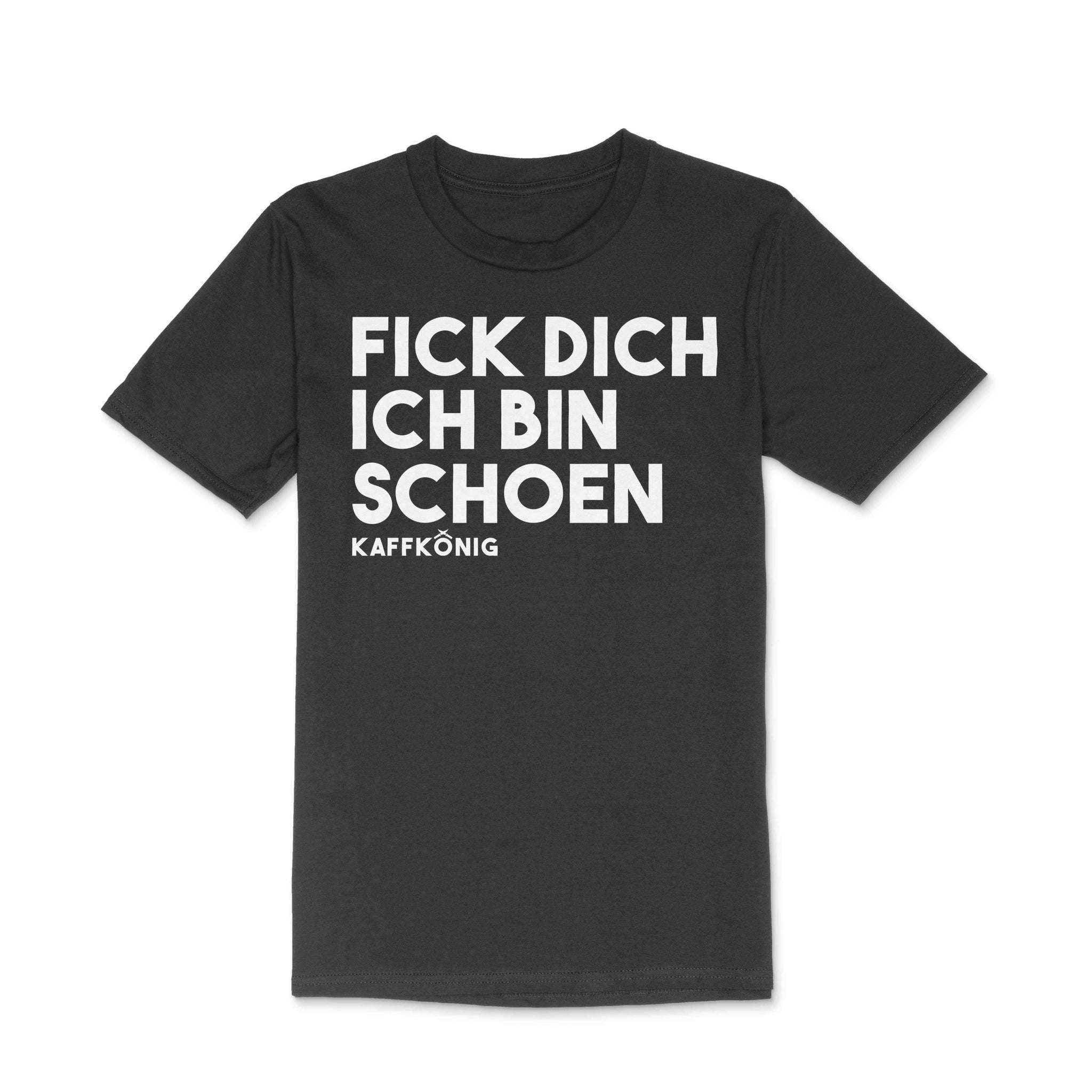 Kaffkoenig * F#ck Dich Shirt