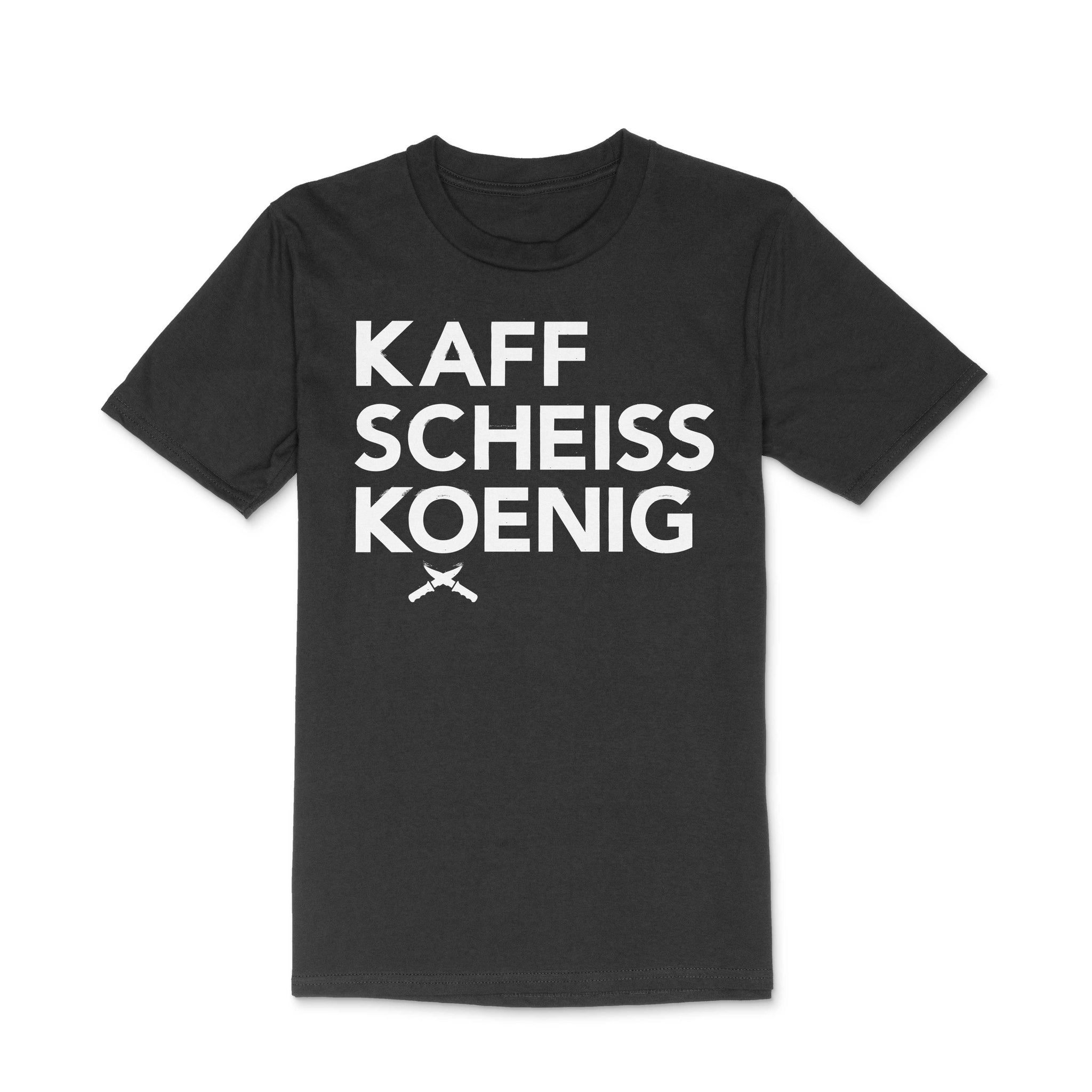 Kaffkoenig · Schei* Kaff Shirt
